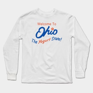 Ohio - The Yogurt State Long Sleeve T-Shirt